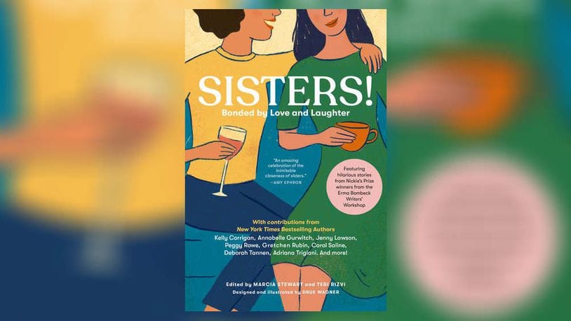 “Sisters! Bonded by Love and Laughter,” published by the University of Dayton’s Erma Bombeck Writers’ Workshop, is among the year’s best indie books. CONTRIBUTED
