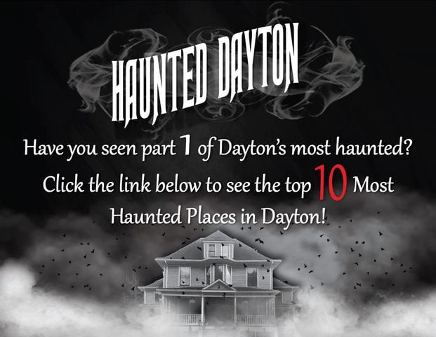 Click the link below for the 10 Most Haunted Places in Dayton
