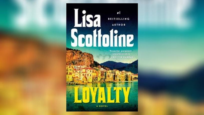 "Loyalty" by Lisa Scottoline (Putnam, 417 pages, $28).