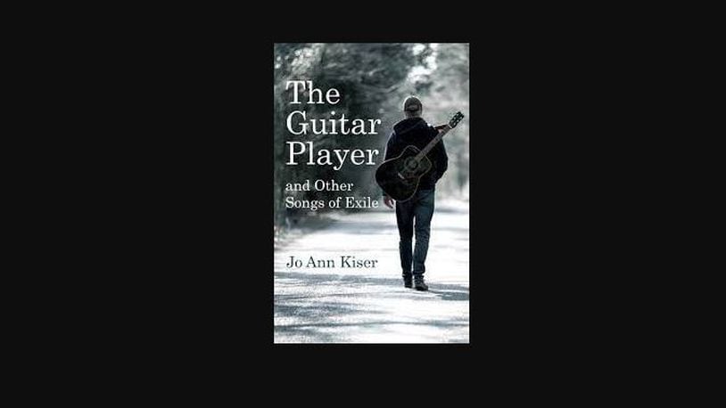"The Guitar Player and Other Songs of Exile" by Jo Ann Kiser (Atmosphere Press, 225 pages, $16.99)