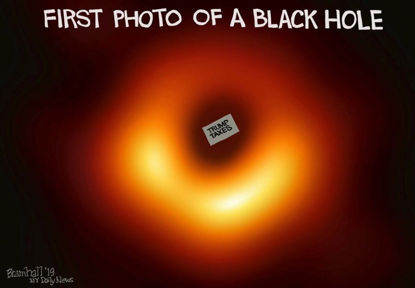 Week in cartoons: Trump’s tax returns, the black hole and more