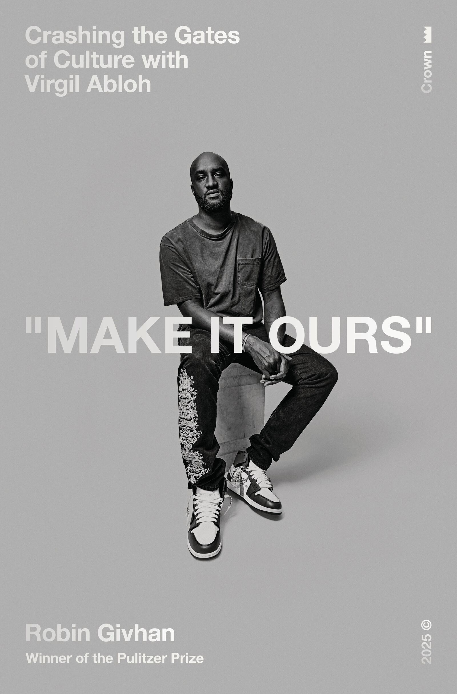 This book cover image released by Crown shows "Make It Ours: Crashing the Gates of Culture with Virgil Abloh" by Robin Givhan. (Crown via AP)