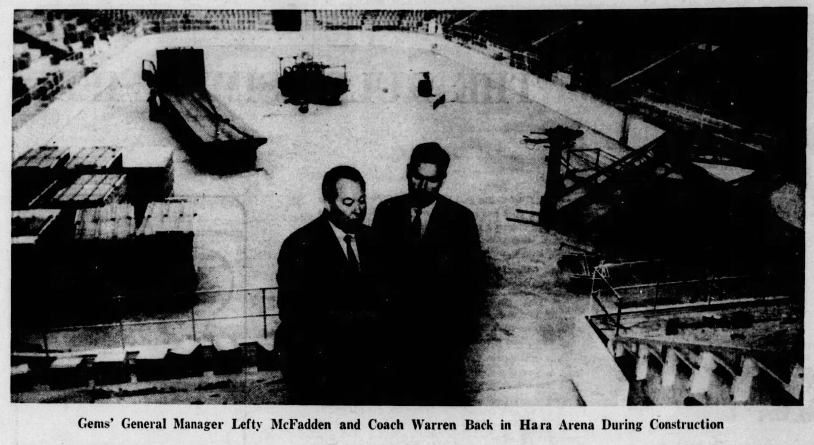 Gems General Manager Lefty McFadden and Coach Warren Back in Hara Arena during construction. DAYTON DAILY NEWS ARCHIVE OCT. 25, 1964