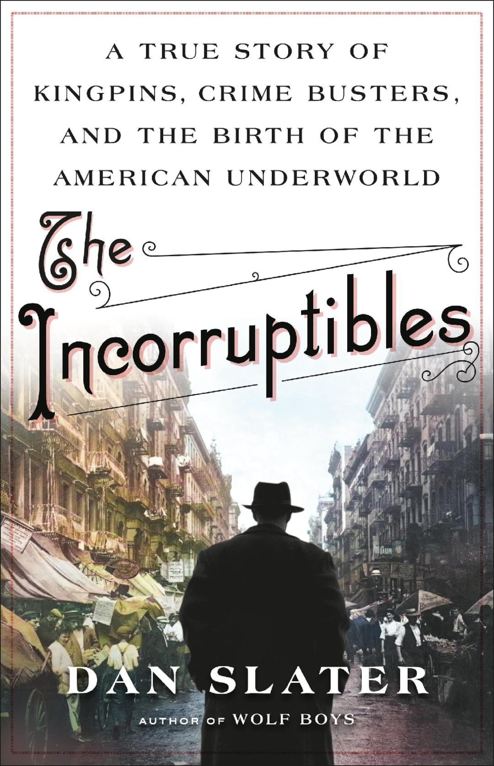 Dan Slater's "The Incorruptibles" was described by The New York Times as “unrivaled” and was chosen as an editor’s pick. CONTRIBUTED
