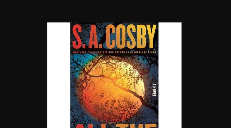 "All the Sinners Bleed" by S.A. Cosby (Flatiron Books, 341 pages, $27.99).