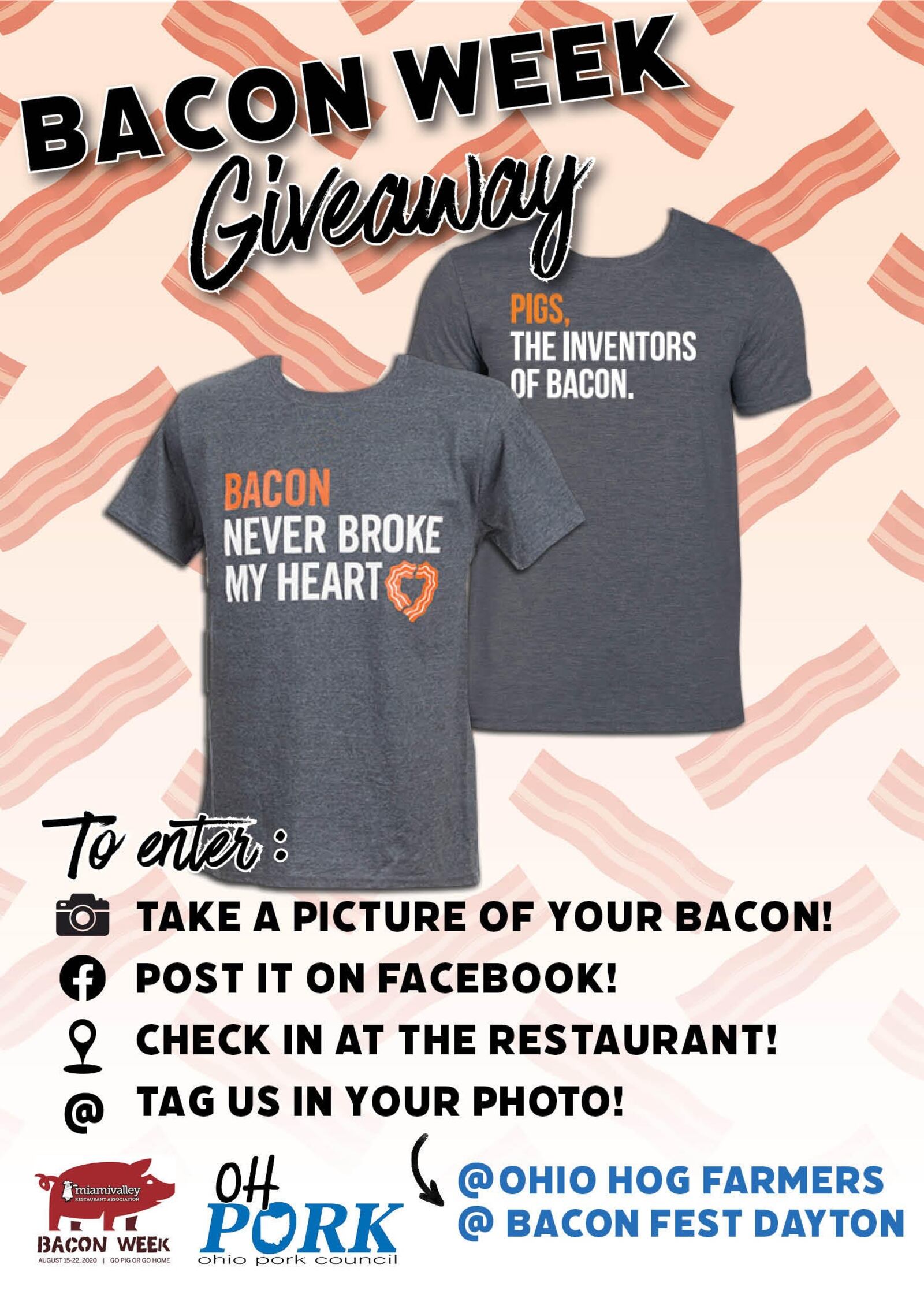 Enter to win Bacon Week T-shirts by taking a picture of your bacon dish, post that pic on Facebook, check in at the restaurant and tag @ohiohogfarmers or @baconfestdayton. CONTRIBUTED