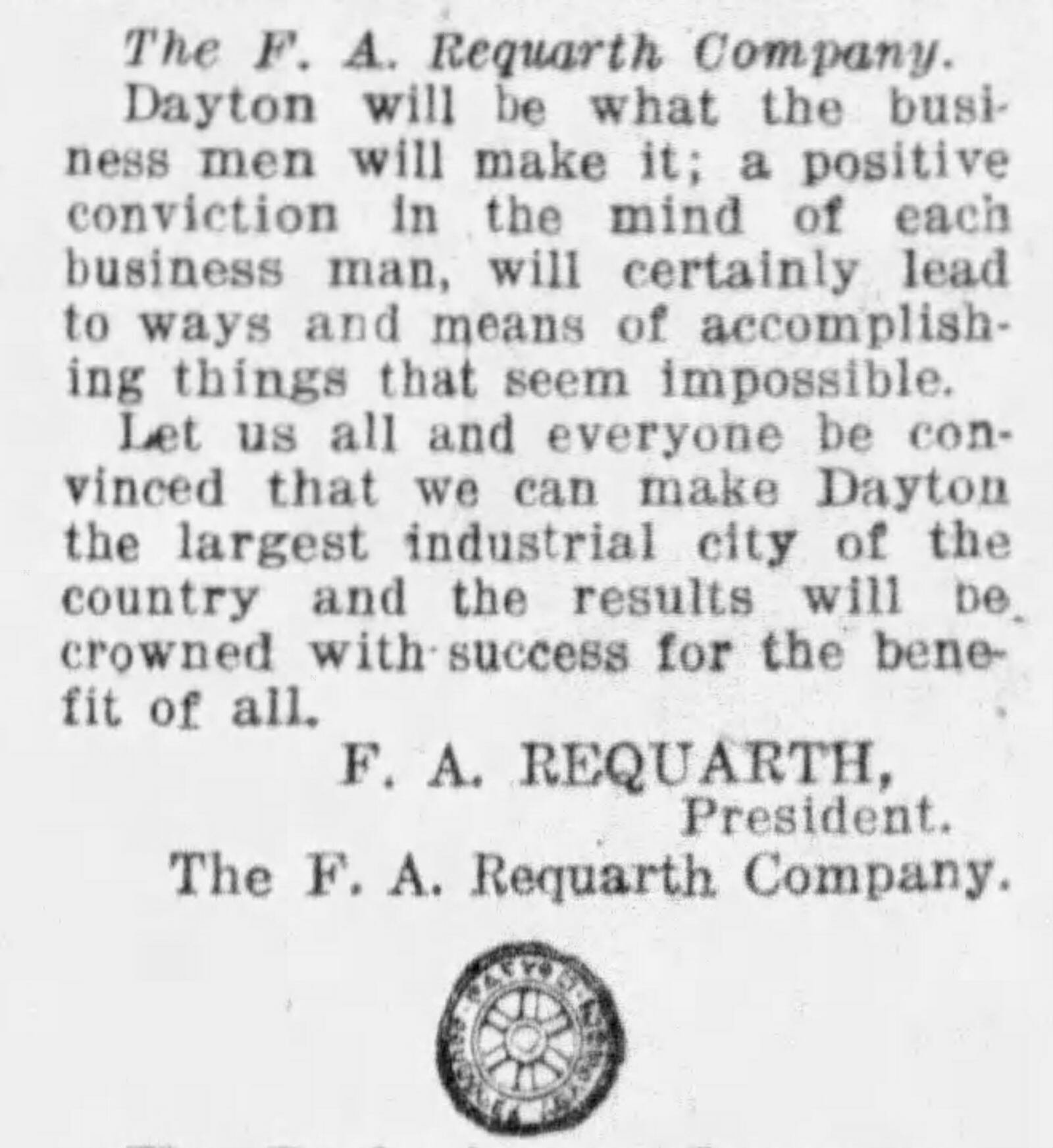 A quote from Frederick August Requarth, founder of the F.A. Requarth Lumber Company, on the future of Dayton. DAYTON DAILY NEWS ARCHIVES
