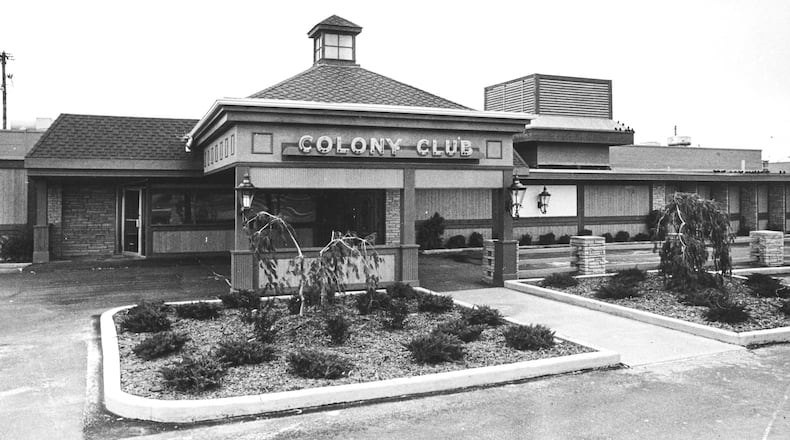 Colony Club supper club, located at 2801 S. Dixie Drive in Kettering, was in business from 1957 to 1993. DAYTON DAILY NEWS ARCHIVES