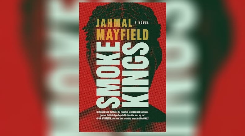 "Smoke Kings" by Jahmal Mayfield (Melville House, 390 pages, $19.99)