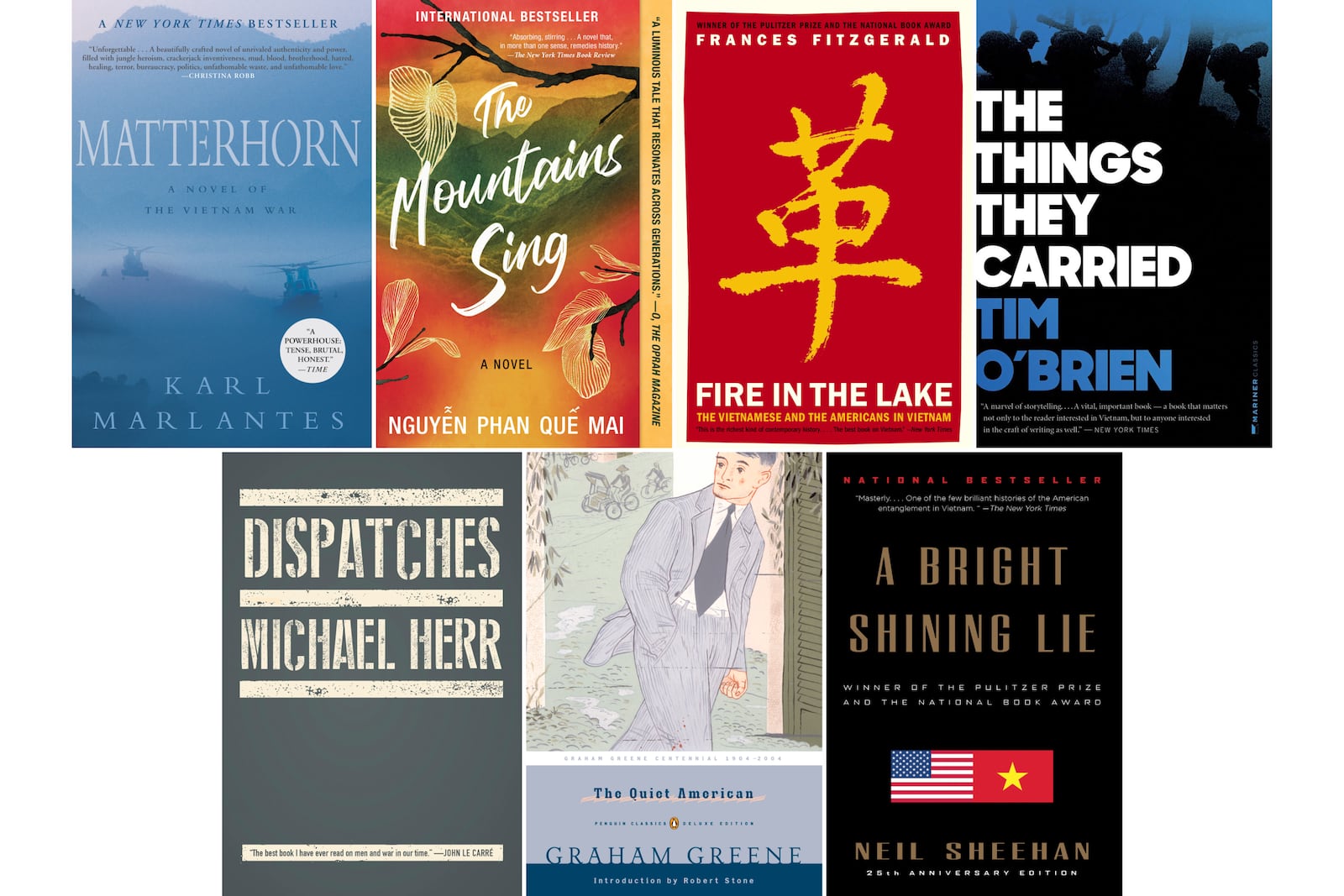 This combination of book cover images shows, top row from left, “Matterhorn,” by Karl Marlantes, “The Mountains Sing,” by Nguyễn Phan Quế Mai, “Fire in the Lake,” by Frances FitzGerald, “The Things They Carried,” by Tim O'Brien, bottom row from left, “Dispatches,” by Michael Herr, “The Quiet American,” by Graham Greene and “A Bright Shining Lie,” by Neil Sheehan. (Grove Press/Algonquin/Mullholland/Mariner/Vintage/Penguin/ Vintage via AP)