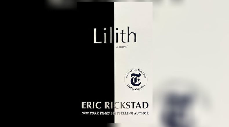 "Lilith" by Eric Rickstad (Blackstone Publishing, 275 pages, $26.99)