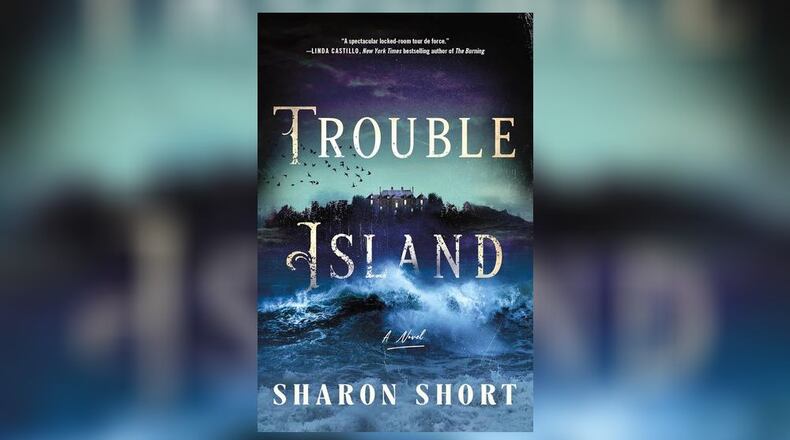 "Trouble Island" by Sharon Short (Minotaur, 328 pages, $29).