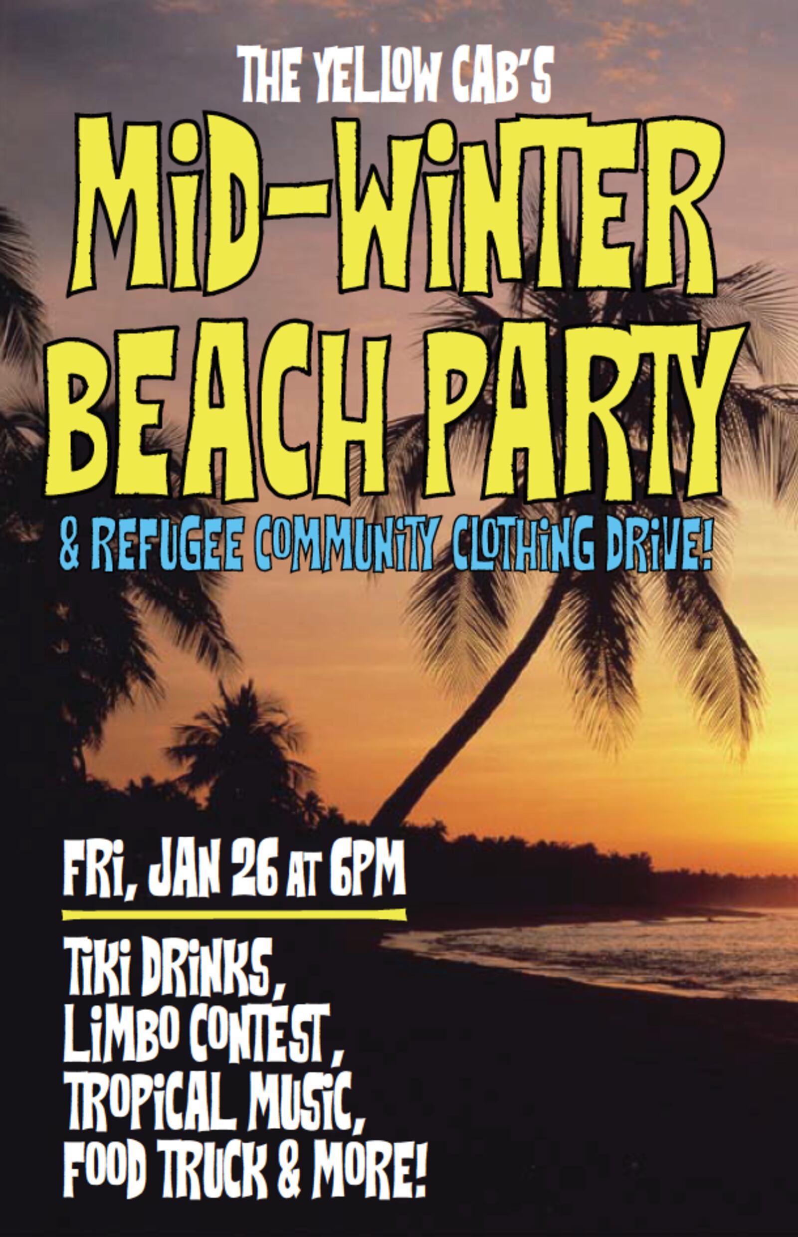 The Yellow Cab Tavern will throw a Mid-Winter Beach Party on Friday, January 26. The event features tiki drinks, a food truck, limbo contest, tropical music, and a projected video on the wall of a sunny beach all night long. CONTRIBUTED