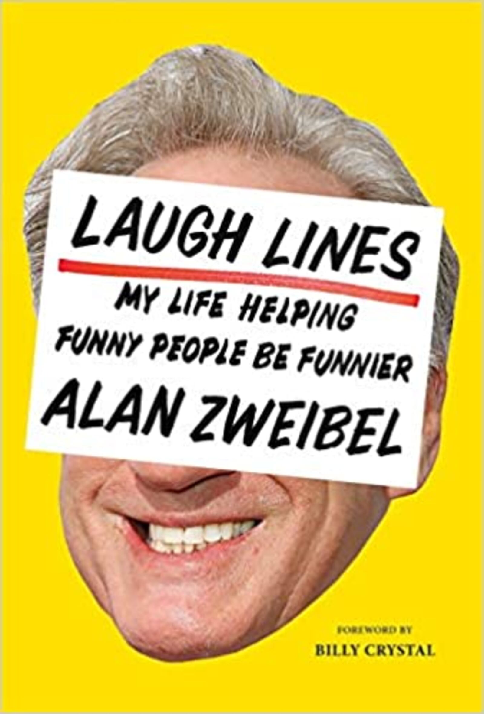 “Laugh Lines -- My Life Helping Funny People Be Funnier” by Alan Zweibel (Abrams Press, 251 pages, $27).