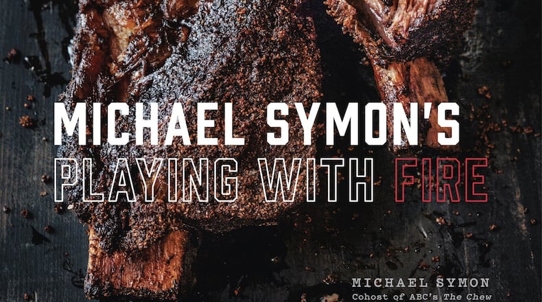 “Michael Symon’s Playing with Fire: BBQ and More from the Grill, Smoker, and Fireplace” by Michael Symon and Douglas Trattner (Clarkson Potter, $30)