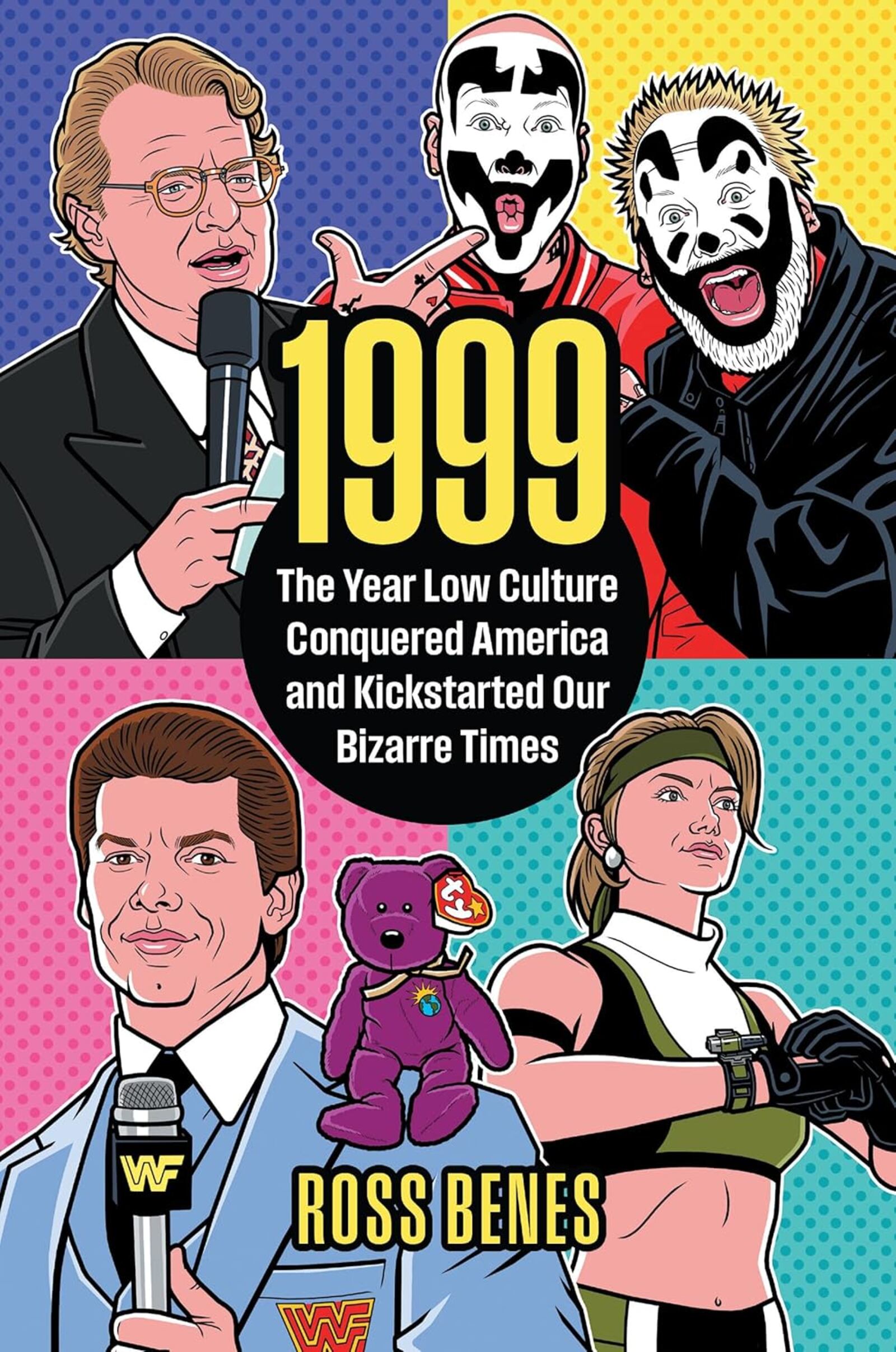 “1999 - the Year Low Culture Conquered America and Kickstarted Our Bizarre Times” by Ross Benes (University Press of Kansas, 283 pages, $32.99)