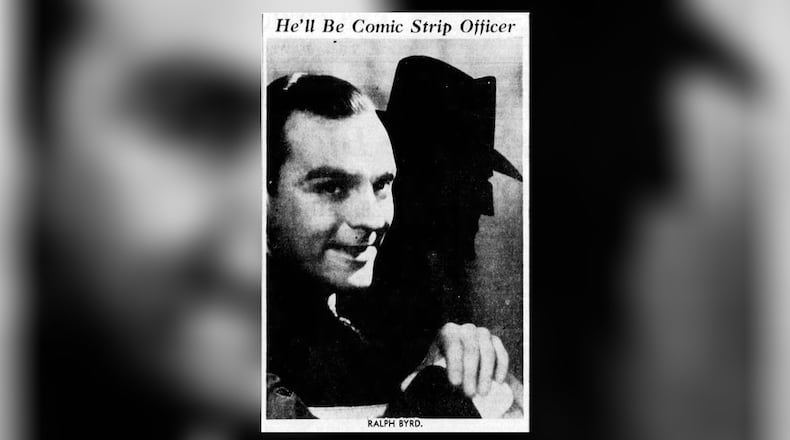 Dayton native Ralph Byrd played the role of detective Dick Tracy, based on the famous comic strip, in movies and on television beginning in the 1930s though his death in 1952. DAYTON DAILY NEWS ARCHIVES
