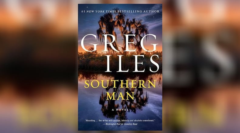 "Southern Man" by Greg Iles (William Morrow, 966 pages, $36).