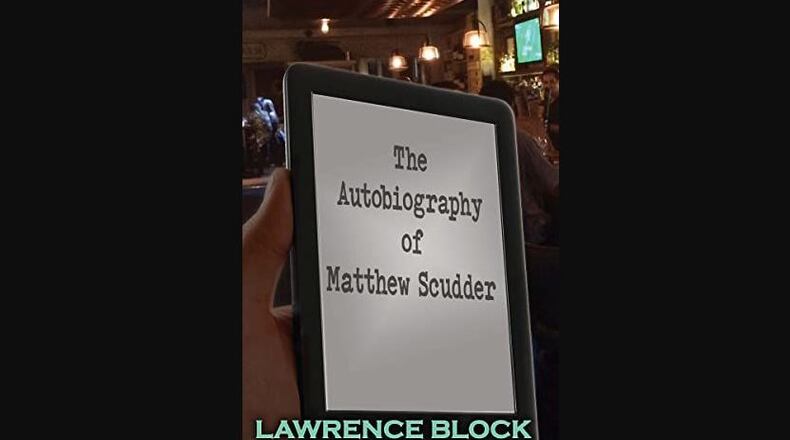 "The Autobiography of Matthew Scudder" by Lawrence Block (Lawrence Block, 230 pages, $17.99)