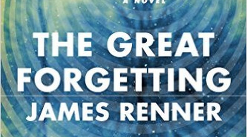 “The Great Forgetting” by James Renner (Picador, 342 pages, $18). CONTRIBUTED