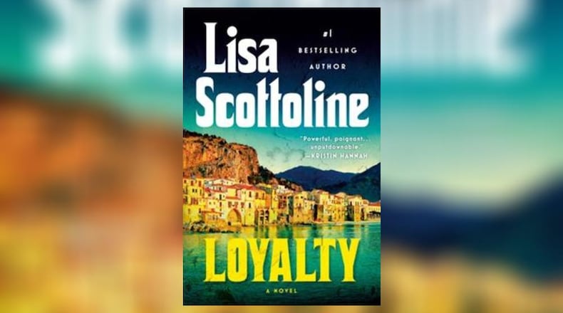 "Loyalty" by Lisa Scottoline (Putnam, 417 pages, $28).