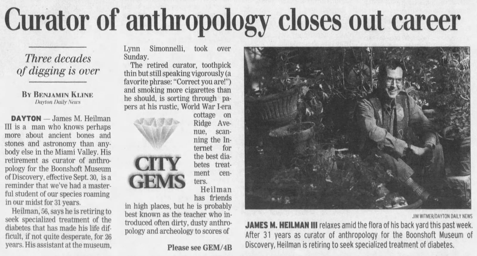 J Heilman was featured in the Dayton Daily News as one of our "City Gems" in 2000 after he announced his plans to retire from the Boonshoft Museum of Discovery, where he worked for 31 years. DAYTON DAILY NEWS ARCHIVES