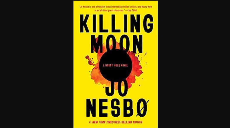"Killing Moon" by Jo Nesbø (Knopf, 489 pages, $29).