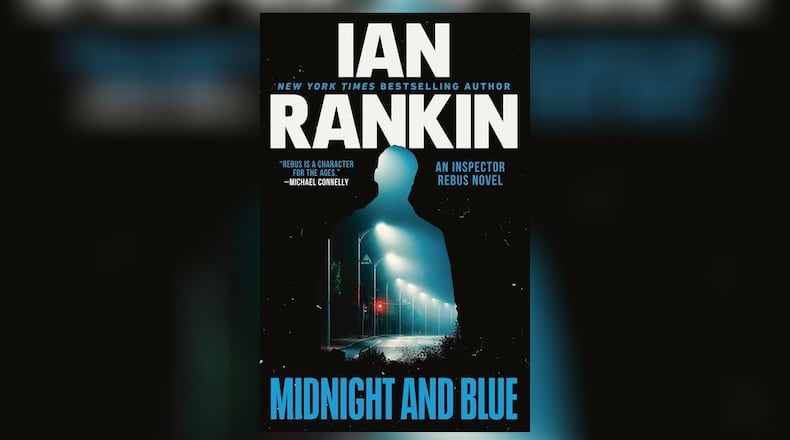 "Midnight and Blue" by Ian Rankin (Mulholland Books, 331 pages, $29).